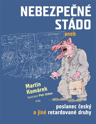 Nebezpečné stádo aneb poslanec český a jiné nebezpečné druhy
